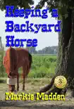 Keeping a Backyard Horse book summary, reviews and download