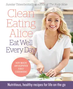 clean eating alice eat well every day imagen de la portada del libro