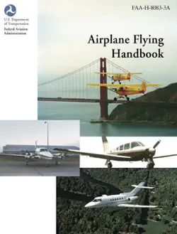 faa airplane flying handbook: asa faa-h-8083-3a book cover image