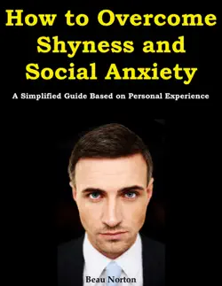 how to overcome shyness and social anxiety: a simplified guide based on personal experience book cover image