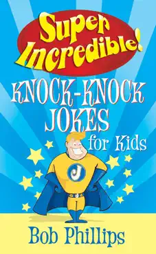 super incredible knock-knock jokes for kids book cover image