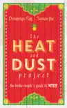 The Heat and Dust Project synopsis, comments