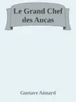 Le Grand Chef des Aucas synopsis, comments