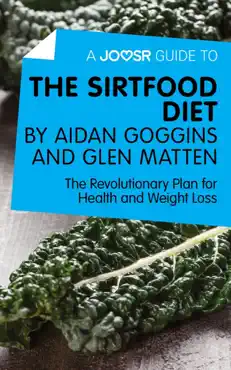 a joosr guide to... the sirtfood diet by aidan goggins and glen matten book cover image