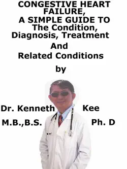 congestive heart failure, a simple guide to the condition, diagnosis, treatment and related conditions book cover image
