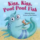 Kiss, Kiss, Pout-Pout Fish book summary, reviews and download