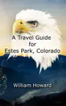 A Travel Guide for Estes Park, Colorado synopsis, comments