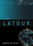 Bruno Latour synopsis, comments