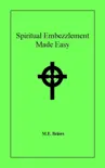 Spiritual Embezzlement Made Easy synopsis, comments