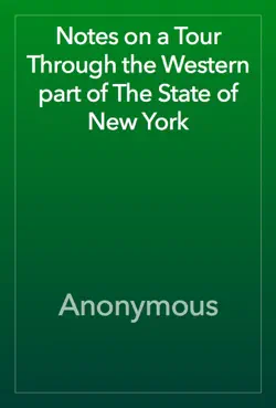 notes on a tour through the western part of the state of new york book cover image