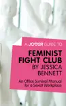 A Joosr Guide to... Feminist Fight Club by Jessica Bennett synopsis, comments