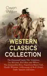 WESTERN CLASSICS COLLECTION: The Promised Land, The Virginian, Lin McLean, Red Man and White, The Jimmyjohn Boss, Napoleon Shave-Tail, Hank's Woman, A Kinsman of Red Cloud, Padre Ignacio and more sinopsis y comentarios
