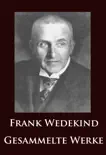 Frank Wedekind - Gesammelte Werke synopsis, comments