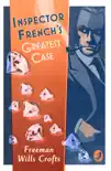 Inspector French’s Greatest Case sinopsis y comentarios