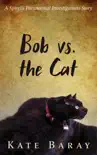 Bob vs the Cat synopsis, comments