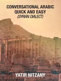 conversational arabic quick and easy: syrian dialect book cover image