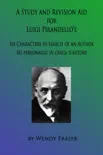 A Study & Revision Aid to Luigi Pirandello's 'Six Characters in Search of an Author' sinopsis y comentarios