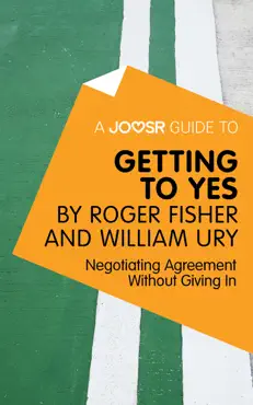 a joosr guide to... getting to yes by roger fisher and william ury book cover image