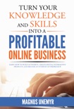 Turn your knowledge and skills into a profitable online business book summary, reviews and download