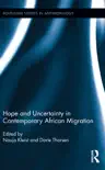 Hope and Uncertainty in Contemporary African Migration reviews