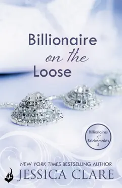 billionaire on the loose: billionaires and bridesmaids 5 imagen de la portada del libro