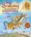 Sir Scallywag and the Golden Underpants synopsis, comments