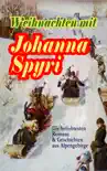 Weihnachten mit Johanna Spyri: Die beliebtesten Romane & Geschichten aus Alpengebirge sinopsis y comentarios