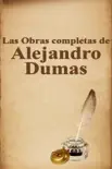 Las Obras completas de Alejandro Dumas sinopsis y comentarios