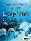 Amazing Facts About Dolphins sinopsis y comentarios
