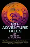 80+ ADVENTURE TALES OF ROBERT E. HOWARD - The Ultimate Action-Packed Collection sinopsis y comentarios