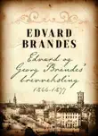 Edvard og Georg Brandes brevveksling 1866-1877 synopsis, comments