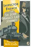 Inspector French: Sir John Magill’s Last Journey sinopsis y comentarios