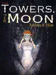 The Towers, the Moon synopsis, comments