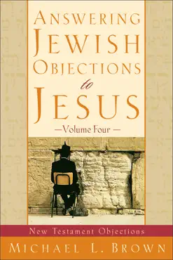 answering jewish objections to jesus : volume 4 book cover image