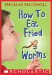 How to Eat Fried Worms book summary, reviews and download