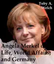 Angela Merkel on Life, World Affairs, and Germany synopsis, comments