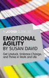 A Joosr Guide to... Emotional Agility by Susan David synopsis, comments