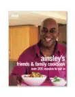 Ainsley Harriott's Friends & Family Cookbook sinopsis y comentarios
