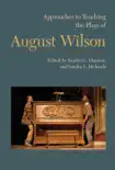 Approaches to Teaching the Plays of August Wilson sinopsis y comentarios