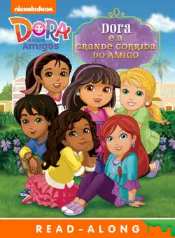 dora e a grande corrida do amigo (dora and friends) (livros com narração) book cover image