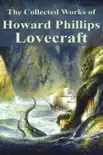 The Collected Works of Howard Phillips Lovecraft synopsis, comments
