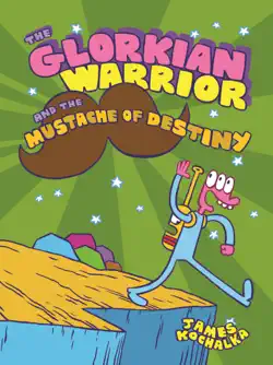 the glorkian warrior and the mustache of destiny book cover image