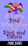 A Little Bird Who Likes to Sing and Dance synopsis, comments
