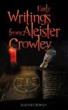 Early Writings of Aleister Crowley synopsis, comments