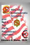 Why I Am A Democratic Socialist and Not A Tea Party Republican Capitalist synopsis, comments