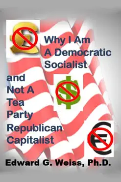 why i am a democratic socialist and not a tea party republican capitalist book cover image
