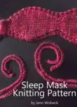 Sleep Mask Knitting Pattern synopsis, comments