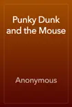 Punky Dunk and the Mouse reviews