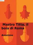 Mastro Titta, il boia di Roma sinopsis y comentarios
