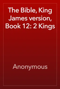 the bible, king james version, book 12: 2 kings book cover image